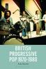 British Progressive Pop 1970-1980
