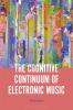 Cognitive Continuum of Electronic Music