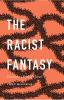 Racist Fantasy