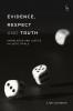 Evidence Respect and Truth