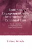 Feminist Engagement with International Criminal Law