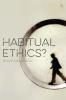 Habitual Ethics?