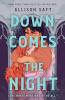 DOWN COMES THE NIGHT
