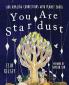 YOU ARE STARDUST; OUR AMAZING CONNECTIONS WITH PLANET EARTH