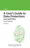 User's Guide to Data Protection: Law and Policy