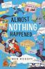 Almost Nothing Happened