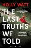 The Last Truths We Told