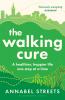 The Walking Cure: A healthier happier life – one step at a time