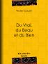 Du Vrai du Beau Et du Bien (Classic Reprint)