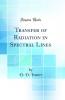 Transfer of Radiation in Spectral Lines (Classic Reprint)