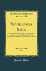 Sturlunga Saga Vol. 1: Including the Islendinga Sage of Lawman Sturla Thordsson and Other Works; Edited With Prolegomena Appendices Tables Indices and Maps (Classic Reprint)