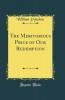 Meritorious Price of Our Redemption (Classic Reprint)