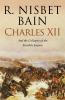 Charles XII and the Collapse of the Swedish Empire 1682-1719 (Classic Reprint)