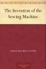 Invention of the Sewing Machine (Classic Reprint)