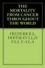 Mortality From Cancer Throughout the World (Classic Reprint)