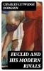 Euclid and His Modern Rivals (Classic Reprint)