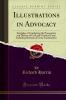Illustrations in Advocacy: Examples of Conducting the Prosecution and Defense of Civil and Criminal Cases Including Methods of Cross-Examination (Classic Reprint)