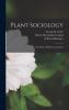 Plant Sociology: The Study of Plant Communities (Classic Reprint)