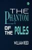 Phantom of the Poles (Classic Reprint)