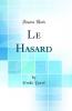 Le Hasard (Classic Reprint)
