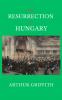 Resurrection of Hungary: A Parallel for Ireland (Classic Reprint)