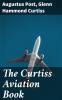 Curtiss Aviation Book (Classic Reprint)