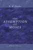 Assumption of Moses: Translated From the Latin Sixth Century Ms. The Unemended Text of Which Is Published Herewith Together With the Text in Its Restored and Critically Emended Form Edited (Classic Reprint)