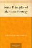 Some Principles of Maritime Strategy (Classic Reprint)