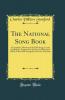 National Song Book: A Complete Collection of the Folk-Songs Carols and Rounds Suggested by the Board of Education (1905); Edited and Arranged for the Use of Schools (Classic Reprint)