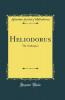 Heliodorus: The Aethiopica (Classic Reprint)