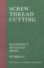 Screw Thread Cutting - Machinery's Reference Series - Number 32
