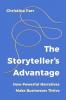 THE STORYTELLER’S ADVANTAGE