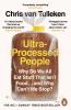 Ultra-Processed People: Why Do We All Eat Stuff That Isnâ€™t Food â€¦ and Why Canâ€™t We Stop?