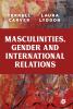 Masculinities Gender and International Relations