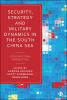 Security Strategyand Military Dynamics in the South China Sea