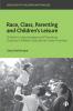 Race Class Parenting and Children's Leisure