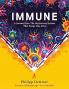 IMMUNE: A JOURNEY INTO THE MYSTERIOUS SYSTEM THAT KEEPS YOU ALIVE