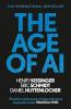 THE AGE OF AI: AND OUR HUMAN FUTURE (B PB)