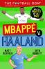 THE FOOTBALL GOAT: MBAPPÉ VS HAALAND