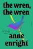 The Wren The Wren: The Booker Prize-winning author