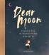 Dear Moon: Be inspired by the beautiful wisdom of the Qurâ€™an