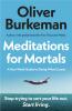 MEDITATIONS FOR MORTALS