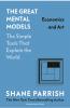 THE GREAT MENTAL MODELS: ECONOMICS AND A