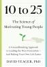 10 to 25: The Science of Motivating Young People