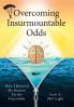 Overcoming Insurmountable Odds