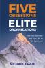 Five Obsessions of Elite Organizations