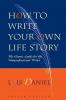 How to Write Your Own Life Story