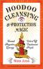Hoodoo Cleansing and Protection Magic