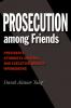 Prosecution Among Friends