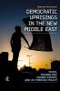Democratic Uprisings in the New Middle East